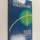 Aleksi Vallisaari : Silta huomiseen : ajatuksia uuden kyn... - pikkukuva 1