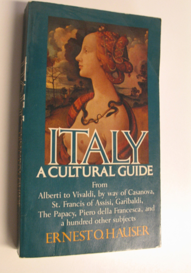 Ernest O. Hauser : Italy : A Cultural Guide