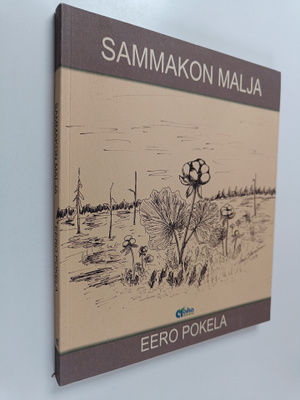 Eero Pokela : Sammakon malja : runoja kehdosta hautaan - ...