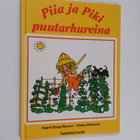 Ingrid Vang-Nyman : Piia ja piki puutarhureina : Puutarha... - pikkukuva 1
