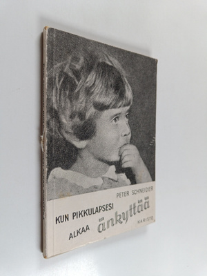 Peter Schneider : Kun pikkulapsesi alkaa änkyttää