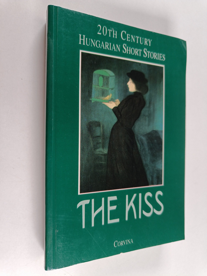 The Kiss - 20th century hungarian short stories