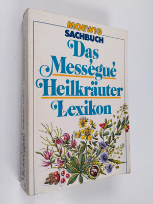 Maurice Messegue : Das Messegue-Heilkräuter-Lexikon
