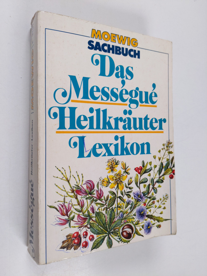 Maurice Messegue : Das Messegue-Heilkräuter-Lexikon