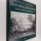 Rainer Knapas : Historiallisia kuvia : Suomi vanhassa gra... - pikkukuva 1