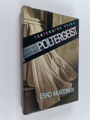 Esko Mustonen : Tuntematon voima Poltergeist