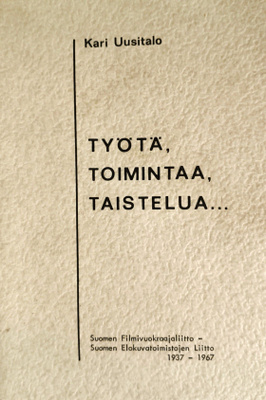 Kari Uusitalo: Työtä, toimintaa, taistelua ...
