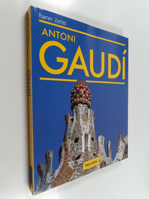 Rainer Zerbst : Gaudi 1852-1926 : Antoni Gaudi i Cornet :...
