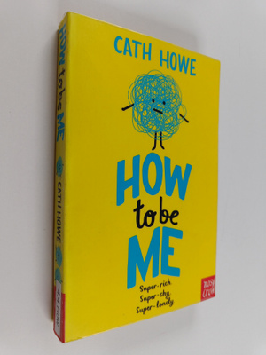 Cath Howe : How to be me