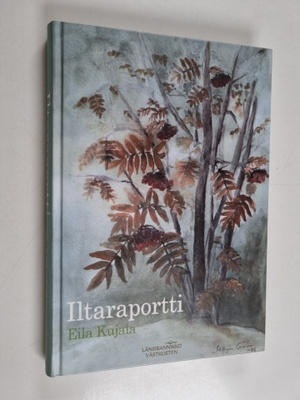 Eila Kujala : Iltaraportti