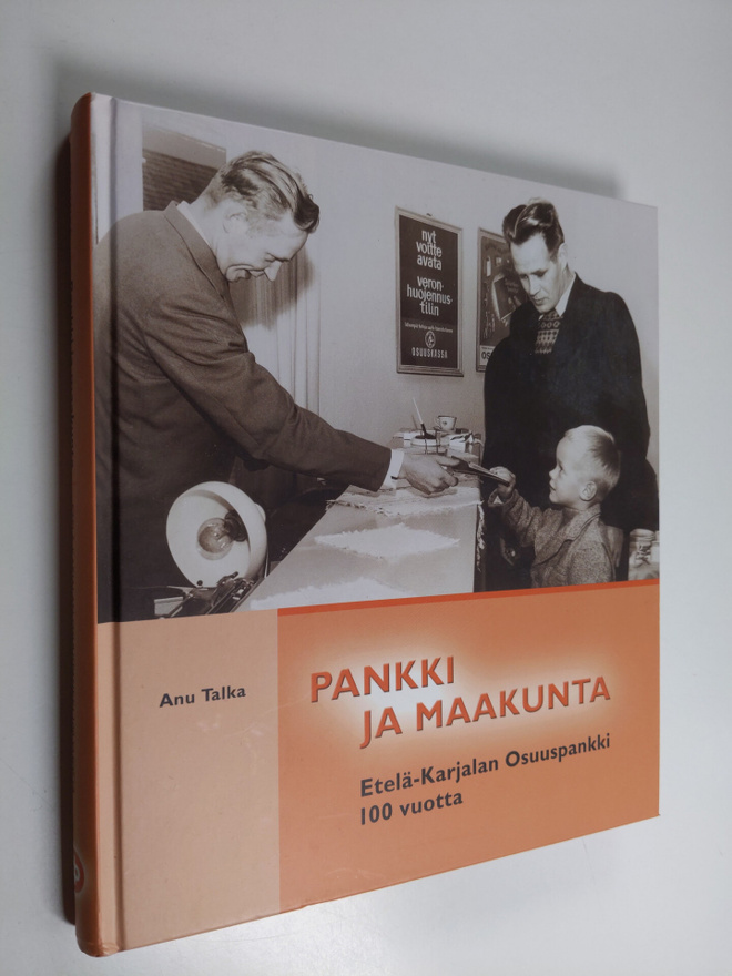 Anu Talka : Pankki ja maakunta : Etelä-Karjalan osuuspank...