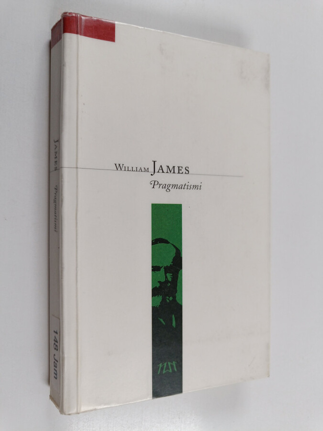 William James : Pragmatismi : uusi nimi eräille vanhoille...