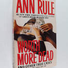 Ann Rule : Worth More Dead - And Other True Cases - pikkukuva 1