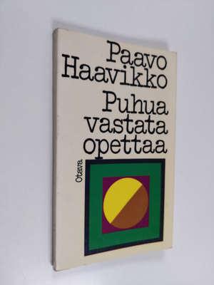 Paavo Haavikko : Puhua, vastata, opettaa