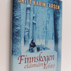 Britt Karin Larsen : Finnskogen, elämän kehto - pikkukuva 1