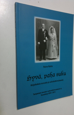 Raine Raitio : Hyvä, paha suku : kirjoituksia suvusta ja ...