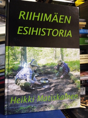 Matiskainen RIIHIMÄEN ESIHISTORIA ( 1 p. 2002 ) Sis.pk:t