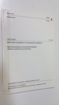 Anne Kämppi : Eettinen harkinta uutisjournalismissa : haa...