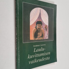 Markku Tanttu : Laulukuvittamisen vaikeudesta (signeeratt... - pikkukuva 1