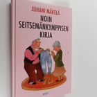 Juhani Mäkelä : Noin seitsemänkymppisen kirja : pakinoita... - pikkukuva 1