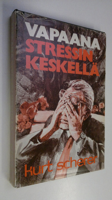 Kurt Scherer : Vapaana stressin keskellä