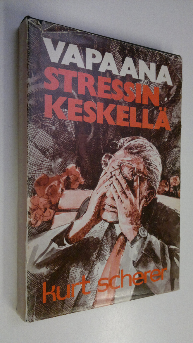 Kurt Scherer : Vapaana stressin keskellä