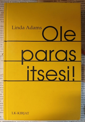 Linda Adams - Ole paras itsesi! (sid.)