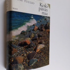 Tyyni Tuulio : Keskipäivän maa : 1916-1941 - pikkukuva 1