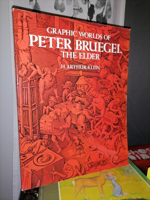 Graphic Worlds of Pieter Bruegel the Elder - H. Arthur Klein