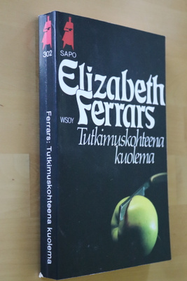 Elizabeth Ferrars : Tutkimuskohteena kuolema (1.p. 1986 SAPO