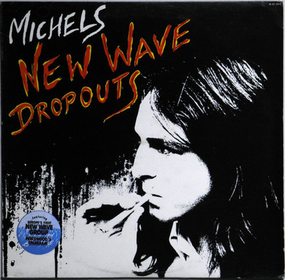 Michels - New Wave Dropouts LP