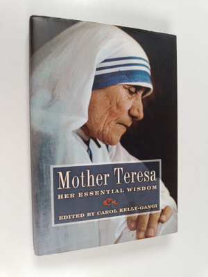 äiti Teresa ym. : Mother Teresa : Her Essential Wisdom