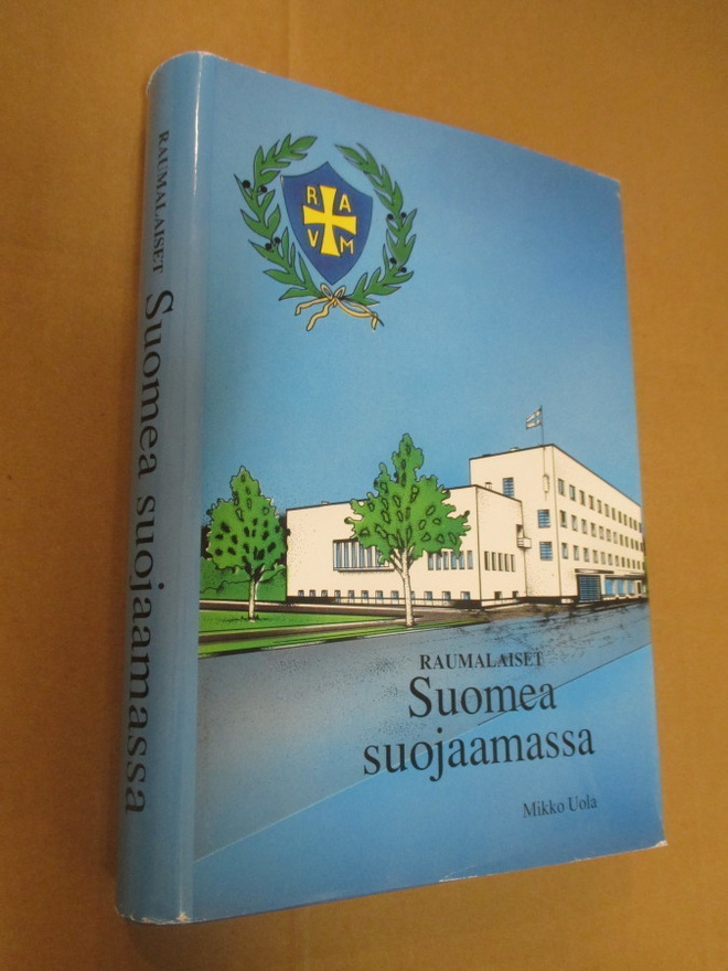 MIKKO UOLA - RAUMALAISET SUOMEA SUOJAAMASSA