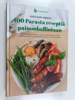 Syö ensin oikein : 100 parasta reseptiä painonhallintaan ...