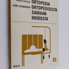 Erkki Kallio ym. : Ortopedia ; Ortopedisesta sairaanhoidosta - pikkukuva 1