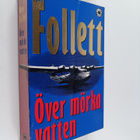 Ken Follett : Över mörka vatten - pikkukuva 1