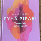 PYHÄ PIPARI, Tara Koivukoski, kovakantinen - pikkukuva 1