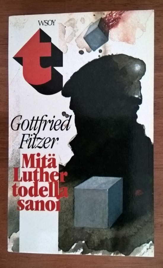 Gottfried Fitzer: Mitä Luther todella sanoi