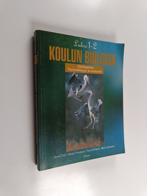 Johan Tast : Koulun biologia : Lukio 1-2, Eliömaailma, pe...