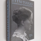 Tyyni Tuulio : Nuoruusajan kirjeenvaihtoa - pikkukuva 1