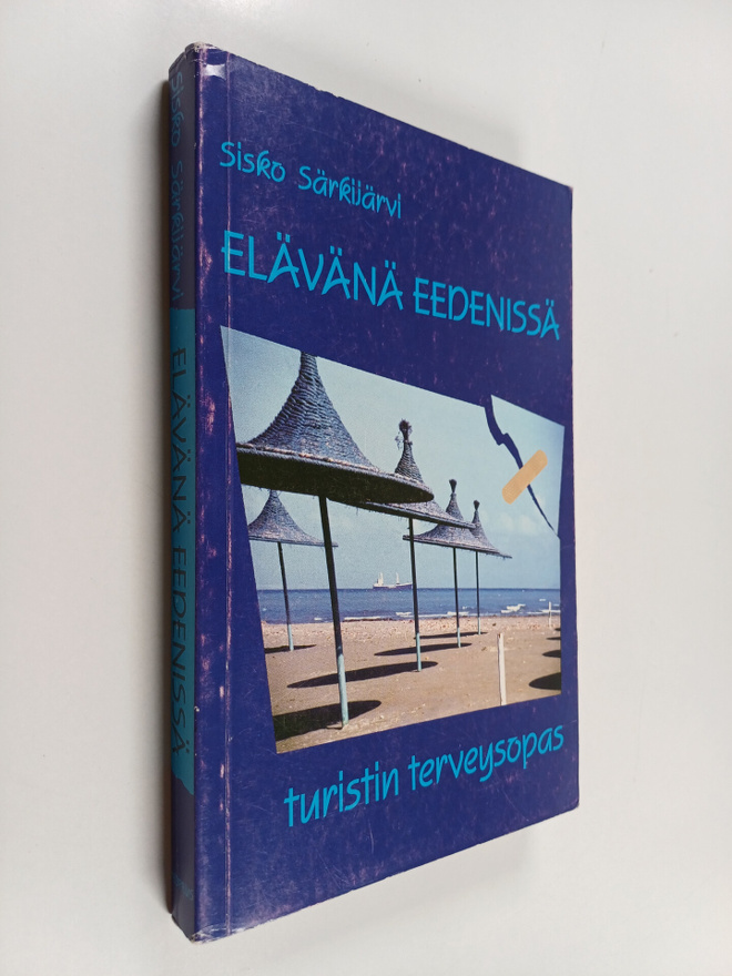 Sisko Särkijärvi : Elävänä Eedenissä