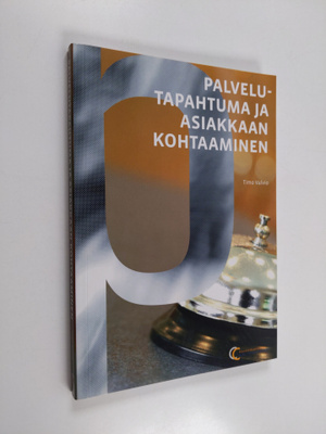 Timo Valvio : Palvelutapahtuma ja asiakkaan kohtaaminen (...