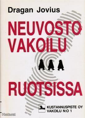 Dragan Jovius : Neuvostovakoilu Ruotsissa