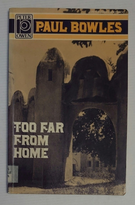 Paul Bowles - Too Far From Home