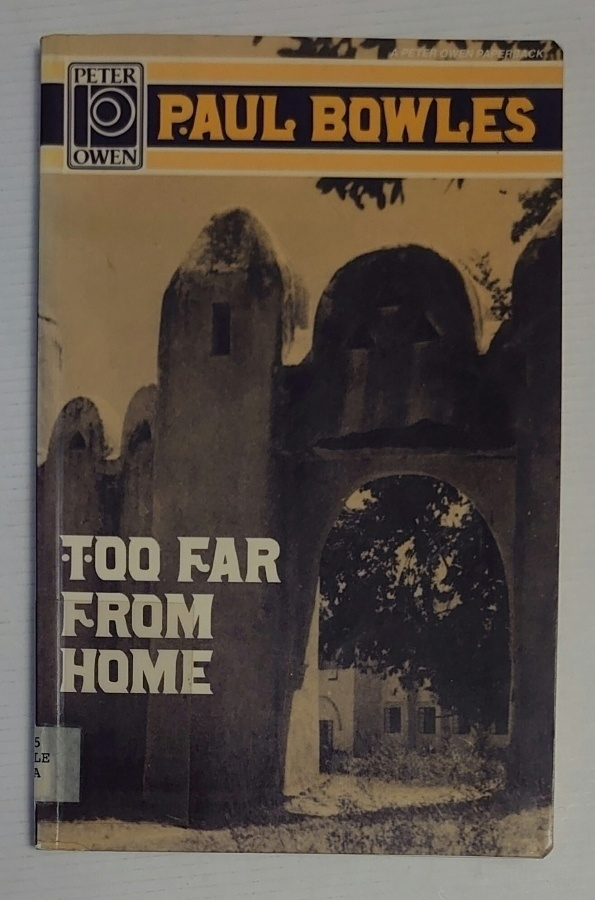 Paul Bowles - Too Far From Home