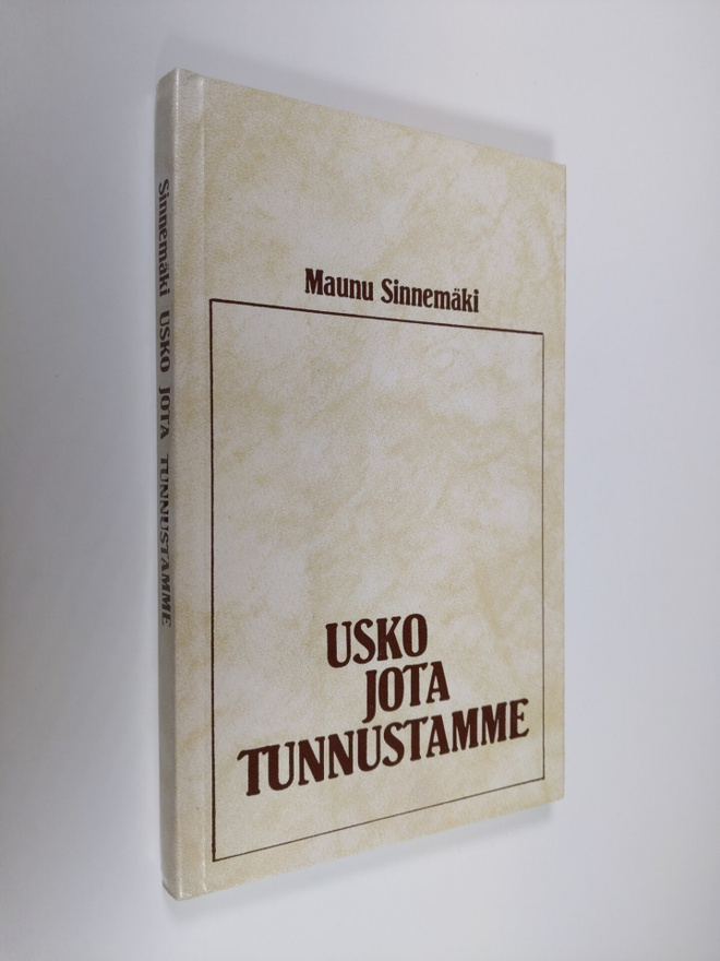 Maunu Sinnemäki : Usko jota tunnustamme