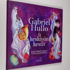 Juha-Pekka Koskinen : Gabriel Hullo & keskiyön kestit : t... - pikkukuva 1