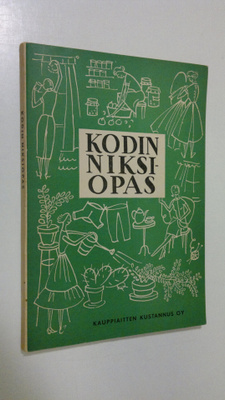 Kodin niksiopas : perheenemäntien antamia hyviä neuvoja :...