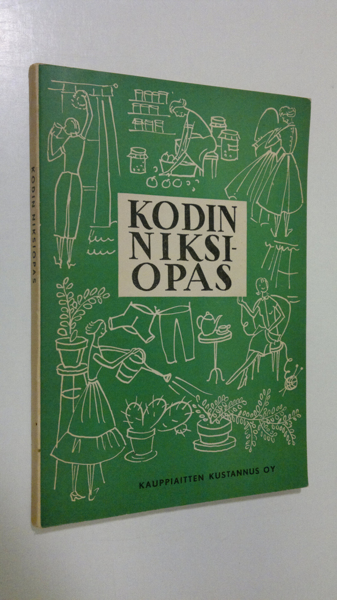 Kodin niksiopas : perheenemäntien antamia hyviä neuvoja :...