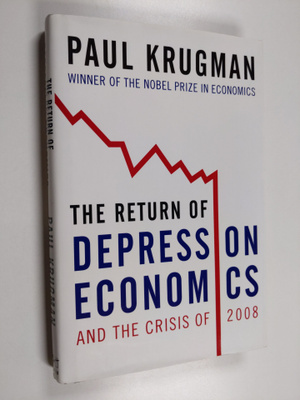 Paul Krugman : The return of depression economics and the...